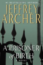 A Prisoner of Birth - Jeffrey Archer