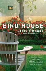 The Bird House - Kelly Simmons