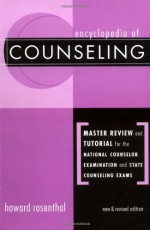 Encyclopedia of Counseling Package: Encyclopedia of Counseling: Master Review and Tutorial for the National Counselor Examination, State Counseling ... Preparation Comprehensive Examination - Howard Rosenthal