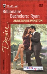 Billionaire Bachelors: Ryan (The Baby Bank #6) - Anne Marie Winston