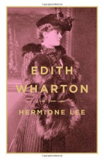 Edith Wharton - Hermione Lee