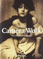 Alfred Stieglitz. Camera Work - Pam Roberts, Alfred Stieglitz