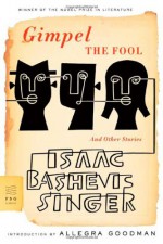 Gimpel the Fool and Other Stories - Saul Bellow, Isaac Bashevis Singer, Allegra Goodman