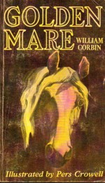 Golden Mare - William Corbin, Pers Crowell