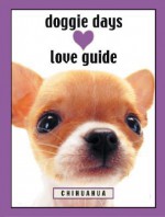 Doggie Days Love Guide Chihuahua - Ronnie Sellers