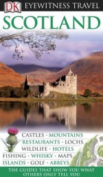 Scotland (Eyewitness Travel Guides) - Juliet Clough, Keith Davidson, Sandie Randall, Alastair Scott