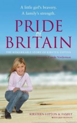 Pride of Britain: A Little Girl's Bravery. A Family's Strength. - Jeff Hudson, Martin Lupton