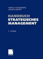 Handbuch Strategisches Management - Harald Hungenberg, Jürgen Meffert