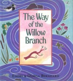 The Way of the Willow Branch - Emery Bernhard, Durga Bernhard