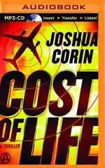 Cost of Life: A Thriller - Joshua Corin, Lauren Fortgang