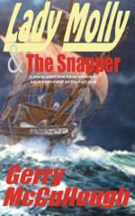 Lady Molly & The Snapper: A Young Adult time travel adventure, set in Ireland and on the high seas. - Gerry McCullough