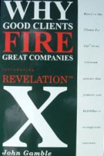 Why Good Clients Fire Great Companies - John E. Gamble