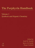 The Porphyrin Handbook Volume 1 - Karl Kadish, Kevin M. Smith, Roger Guilard