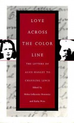 Love Across the Color Line - Helen Lefkowitz Horowitz