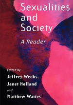 Sexualities and Society: The Renewal of Social Democracy - Jeffrey Weeks, Matthew Waites