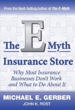 The E-Myth Insurance Store - Michael E. Gerber, John K. Rost