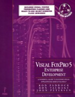 Visual FoxPro Enterprise Development, with CD-ROM - Rod Paddock, John V. Petersen, Eric Ranft