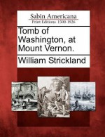 Tomb of Washington, at Mount Vernon. - William Strickland