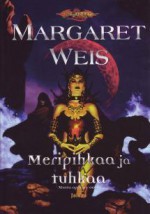 Meripihkaa ja tuhkaa (Dragonlance: Musta oppilas, #1) - Margaret Weis, Mika Renvall