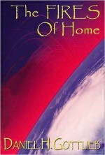 The Fires of Home - Daniel Gottlieb