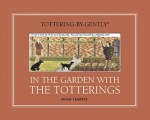 In the Garden with the Totterings - Annie Tempest