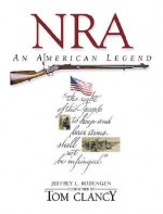 NRA: An American Legend - Jeffrey L. Rodengen