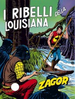 Zagor n. 102: I ribelli della Louisiana - Guido Nolitta, Gallieno Ferri, Franco Donatelli