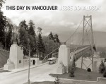 This Day in Vancouver - Jesse Donaldson