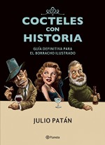 Cocteles con historia (Spanish Edition) - Julio Patán