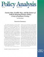 Fannie Mae, Freddie Mac, and the Future of Federal Housing Finance Policy: A Study of Regulatory Privilege (Policy Analysis no. 674) - David Reiss