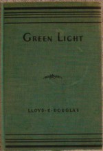 Green Light - Lloyd C. Douglas