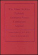 The Johns Hopkins Pediatric Substance Abuse Curriculum Manual - Hoover Adger, Eileen M. McDonald