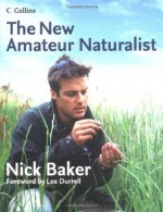 The New Amateur Naturalist - Nick Baker