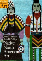 Native North American Art (Oxford History of Art) - Janet Catherine Berlo