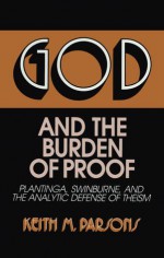 God and the Burden of Proof - Keith M. Parsons