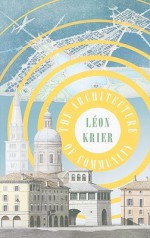 The Architecture of Community - Leon Krier