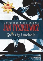 Gwiazdy i melodie - Arytroktrata bez krawata - Jan Tyszkiewicz