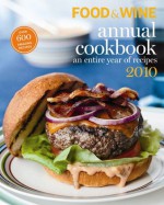 Food and Wine Annual Cookbook 2010: An Entire Year of Recipes - Food & Wine Magazine