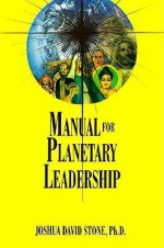 Manual for Planetary Leadership (Easy-to-Read Encyclopedia of the Spiritual Path) (Easy-To-Read Encyclopedia of the Spiritual Path) - Joshua David Stone