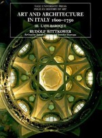 Art and Architecture in Italy, 1600-1750: Volume 3: Late Baroque and Rococo 1675-1750 - Rudolf Wittkower