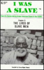 I Was a Slave, Chapter 2: The Lives of Slave Men - Donna Wyant Howell