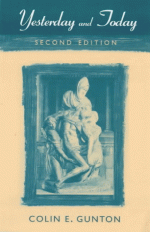 Yesterday & Today: A Study Of Continuities In Christology - Colin E. Gunton