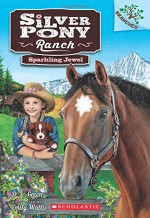 Sparkling Jewel: A Branches Book (Silver Pony Ranch #1) - D.L. Green, Emily Wallis