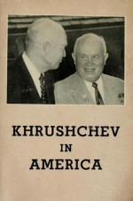 Khrushchev in America - Nikita Khrushchev