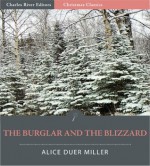 The Burglar and the Blizzard (Illustrated) - Alice Duer Miller, Charles River Editors