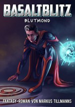 Blutmond (Basaltblitz 3) - Markus Tillmanns, Indra Renovstyawan