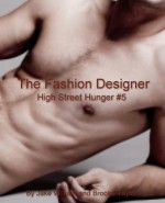 The Fashion Designer: Gay Male Erotica (High Street Hunger Book 5) - Jake William, Brooke Taylor