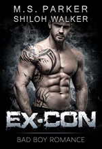 Ex-Con: Bad Boy Romance - M. S. Parker, Shiloh Walker