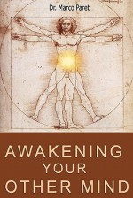 Awakening Your Other Mind - Marco Paret, Theron Q. Dumont, William W. Atkinson