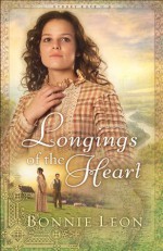 Longings of the Heart (Sydney Cove Book #2): A Novel - Bonnie Leon